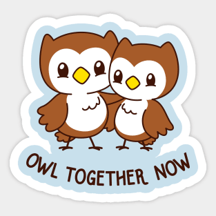 Owl Together Now Sticker